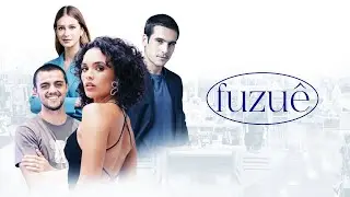 Fuzuê: conheça a nova novela das sete da Globo