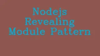 Nodejs Revealing Module Pattern  && NoTalk