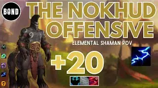 The Nokhud Offensive +20 - Elemental Shaman POV - Fortified/Storming/Bursting