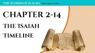 Chapter 2-14 - The Isaiah Timeline