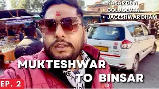 [EP. 2] Mukteshwar to Binsar via Kasar Devi, Golu Devta & Jageshwar Dham | Almora | Kumaon Series