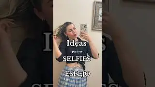 Ideas for your selfies in the MIRROR