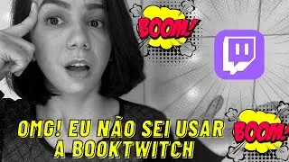 COMO USAR A BOOKTWITCH - Twitch para Leitores ♥