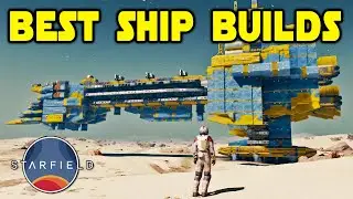 STARFIELD - Top 10 Ship Builds!