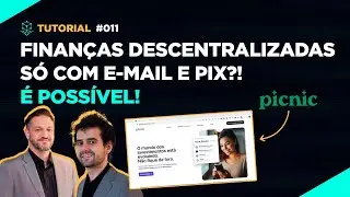 TUTORIAL PICNIC - Como entrar em DeFi só com E-Mail e PIX - Ep. 011