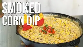 How to Make an Incredible Fall Smoked Dip - Corn Dip on the Pit Boss Savannah Onyx