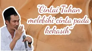 Gus Baha': cintai Tuhan melebihi mencintai kekasih