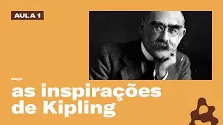 As inovações e problemáticas na obra de RUDYARD KIPLING | Mogli (Parte 01)