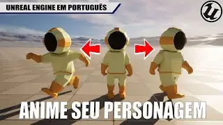 O MÍNIMO sobre ANIMAÇÃO de personagens na Unreal Engine [Blendspace + Animation Blueprint]