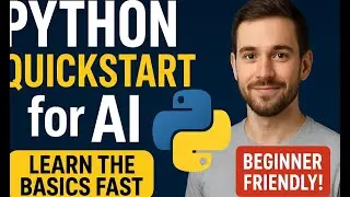 Python QuickStart for AI: Learn the Basics Fast (Beginner Friendly!) 