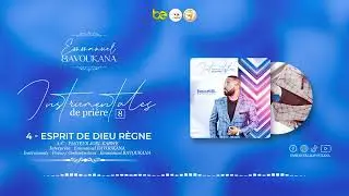 Instrumentales De Prière 8 || 04 ESPRIT DE DIEU RÈGNE || Emmanuel BAVOUKANA