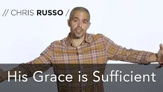 HIS GRACE IS SUFFICIENT | CHRIS RUSSO - Daily Devotional
