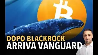 Bitcoin: dopo BlackRock arriva Vanguard... Ma come mai? Cosa sta succedendo?