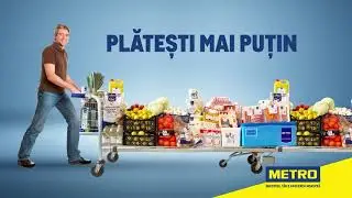 METRO - Cumperi mai mult, plătești mai puțin!
