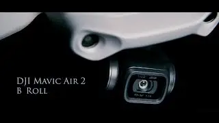 Cinematic DJI Mavic Air 2 B-ROLL