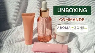 Unboxing Commande Aroma-Zone | Pour vos routines visage et soins produits naturels