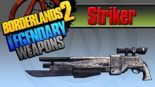 BORDERLANDS 2 | *Striker* Legendary Weapons Guide