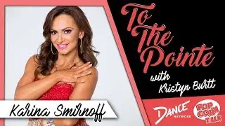 Karina Smirnoff – To The Pointe with Kristyn Burtt