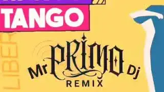 LIBERTANGO - MrPrimoDj REMIX