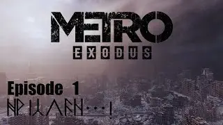 And So It Begins...  Will Artyom Be Right All Along? |\/| Metro Exodus Ep. 1