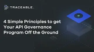 Four Simple Principles to get Your API Governance Program Off the Ground