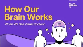 How Our Brain Works When We See Visual Content