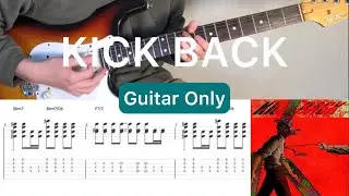 CHAINSAW MAN OP - KICK BACK (Guitar Only)(guitar cover with tabs & chords)
