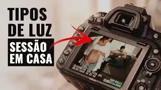 3 TIPOS DE LUZ PRA USAR EM SESSÕES DENTRO DE CASA