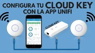 Configura tu CLOUD KEY con la APP Unifi - 400+ USUARIOS | Español