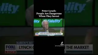 Peter Lynch: People Are Dangerous When They Invest