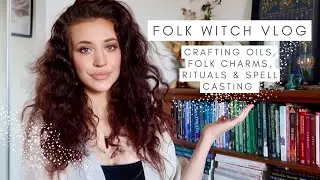 FOLK WITCH VLOG | SPELL CASTING, CRAFTING OILS, CHARMS, HERB MAGIC, PLANT SPIRITS & LILITH RITUAL