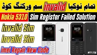 Nokia 5310 invalid Sim Card Register Failed Solution