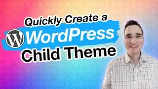 How To Create A Child Theme For WordPress - Quick and Easy