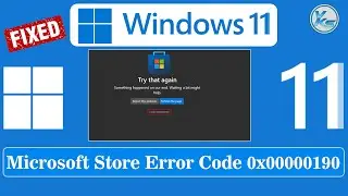 ✅ How To Fix Microsoft Store Error Code 0x00000190 in Windows 11/10