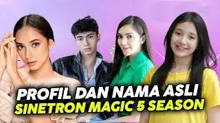 Profil dan Nama Asli Pemain Sinetron Magic 5 Season Part 2!