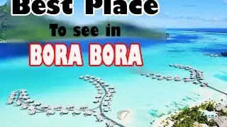 Best Place To visit in BORA BORA