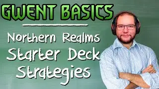 Gwent Basics #9 ► Northern Realms Starter Deck guide
