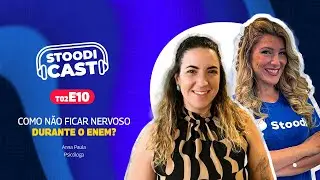 Como Controlar o Nervosismo Durante o Enem: Dicas para a Hora da Prova | StoodiCAST