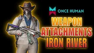 Once Human All Weapon Attachments in Iron River