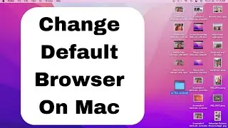 How to Change Default Web Browser On Mac