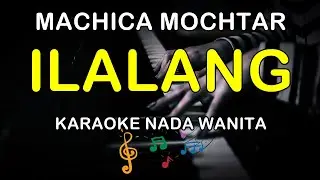 ILALANG - KARAOKE NADA WANITA ( MACHICA MOCHTAR )