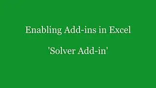 Enabling Add in in Excel - Solver Add in