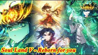 Soul Land V - The Rebirth of Tang San FULL Chapter 1-256 - Manhwa Recap