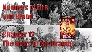 Nooners of Fire and Blood | Ch 12 Heirs of the Dragon