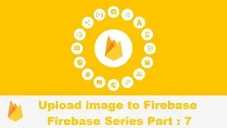 Firebase Series: Upload image to firebase storage/database | Part 7 | Android Tutorials
