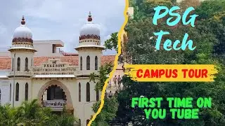 PSG COLLEGE OF TECHNOLOGY || CAMPUS TOUR || FIRST TIME ON YOUTUBE