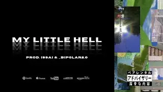 My Little Hell - ISSAI x _bip0lar2.0