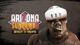 Arizona Sunshine 2 | Meta Quest 3 Update | Meta Quest Platform