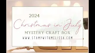 Christmas in July Mystery Craft Box Registration is Live!