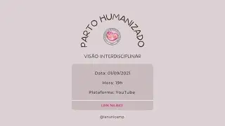 Aula Parto Humanizado na Visão Interdisciplinar (Continuação)